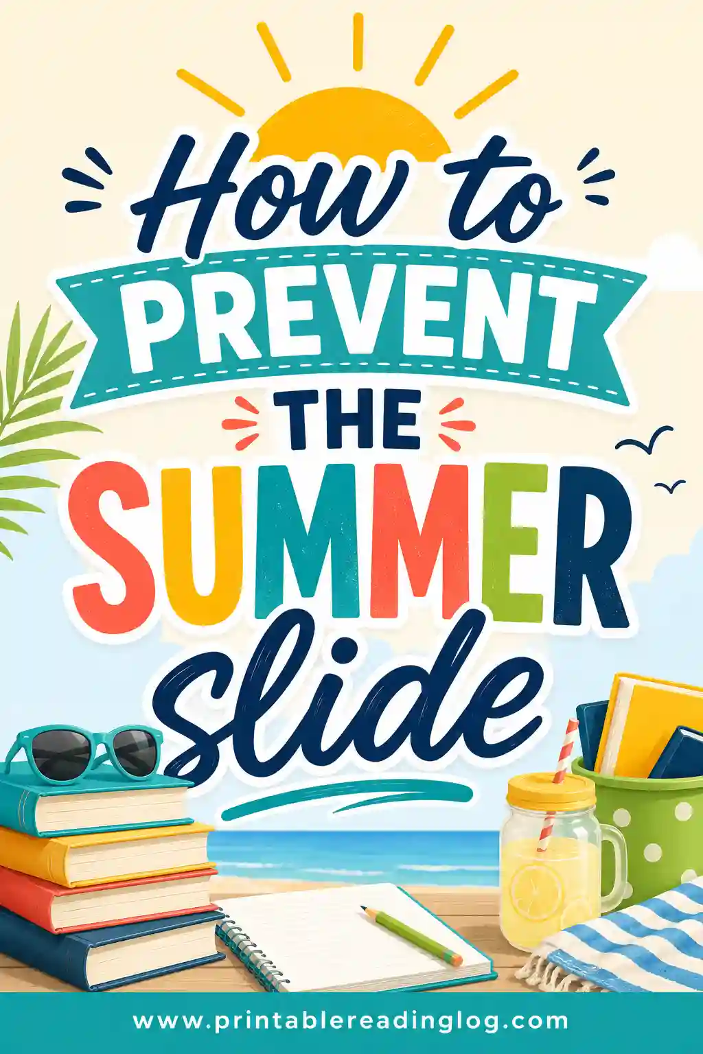 How to Prevent the Summer Slide (A Parent's Guide)